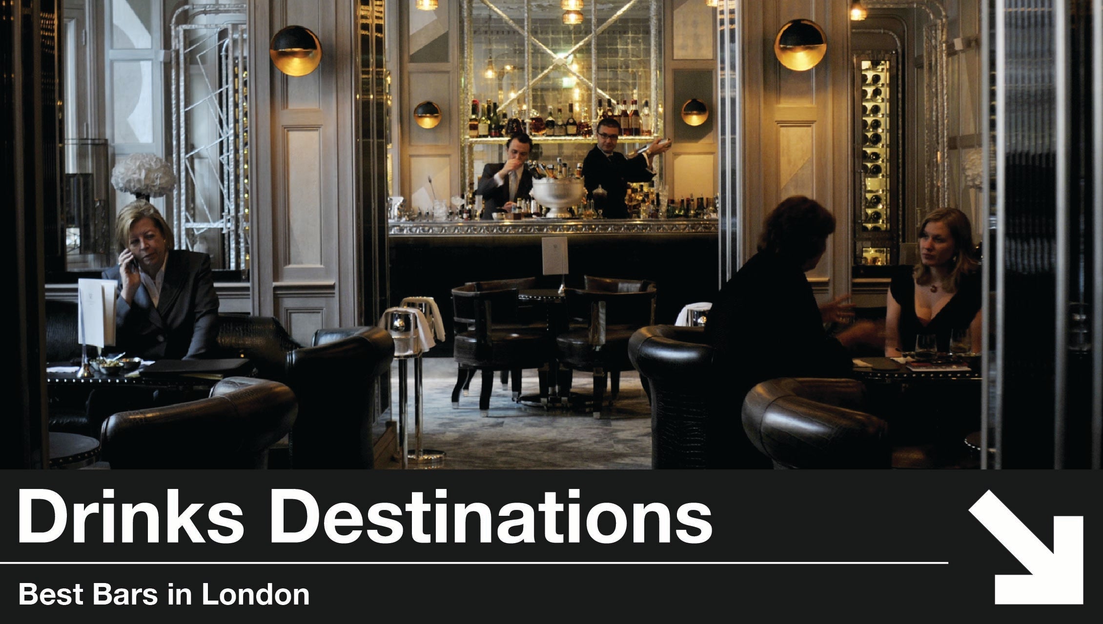 Drinks Destinations: London's Best Bars for Every Kind of Night Out