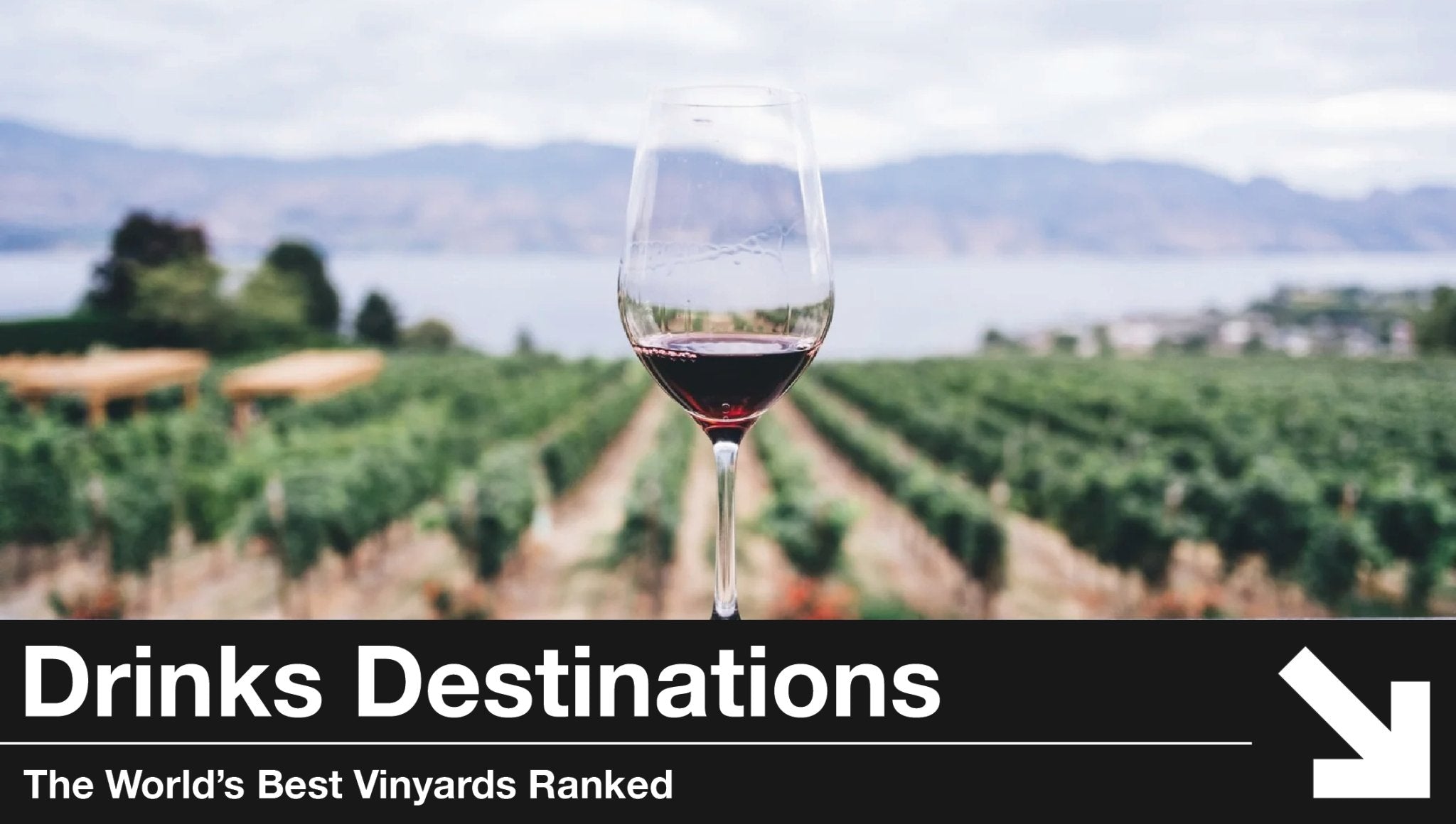 Drinks Destinations: The World's Best Vineyards to Visit, Ranked